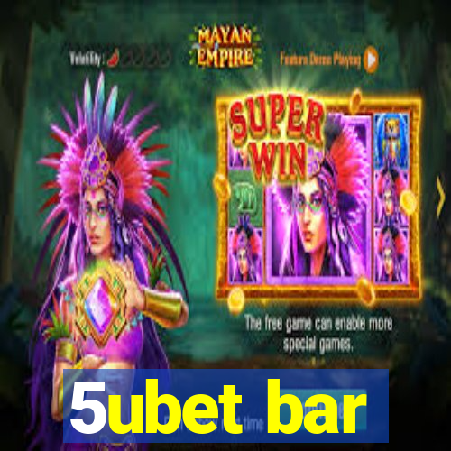 5ubet bar